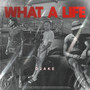 What A Life (Explicit)