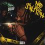 No Switch (feat. Dub) [Explicit]