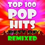 Top 100 Pop Hits! (Best of Remixed)