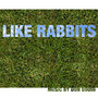 Like Rabbits (digital)