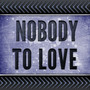 Nobody To Love (Originally Performed by Sigma) (Karaoke Version)