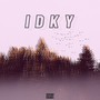 I.D.K.Y (Explicit)