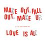 Make Out Fall Out Make Up