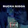 Sucka Nigga (Explicit)