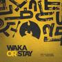 Waka Or Stay (feat. Shayopro)