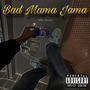 Bad Mama Jama (Explicit)