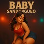 Baby Sandungueo (Explicit)