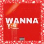 Wanna (feat. Trayaye) [Explicit]