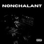 nonchalant (Explicit)
