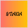 Stinkin (Explicit)