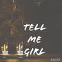 TELL ME GIRL (Explicit)