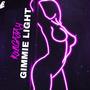 Gimmie Light (Explicit)