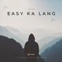 Easy Ka Lang (feat. Pzycho Sid & Axcel)