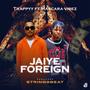 Jaiye Foreign (feat. Mascara Vibez)