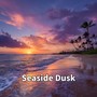 Seaside Dusk