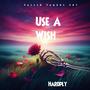 Use A Wish (Explicit)