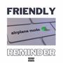 Friendly reminder (Explicit)