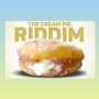 Cream Pie Riddim