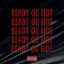 Ready or Not (Explicit)