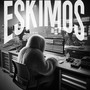 ESKIMOS