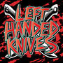 Left Handed Knives (Explicit)