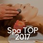 Spa TOP 2017: Relaxation Therapy, Soothing Mind & Body, Wellness Music for your Comfort