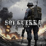 Soy Guerra (Explicit)