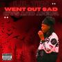 Went Out Sad (Explicit)