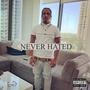 Never Hated (Explicit)