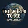 The World to Me