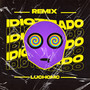 Idiotizado (Remix)