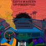 Gotta Wake Em Up (freestyle) [Explicit]