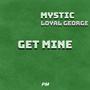 Get Mine (feat Loyal George) [Explicit]