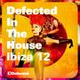 Defected In The House Ibiza '12: Mixed By Simon Dunmore