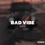 Bad Vibe (Explicit)