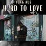 Hard To Love (Explicit)