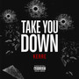 Take You Down