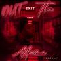 OUT THE MAZE (Explicit)