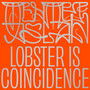 Lobster Is Coincidence