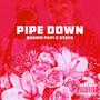 Pipe Down (feat. Stafa)