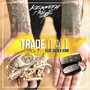 Trade It All (Explicit)