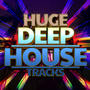 Huge Deep House Tracks