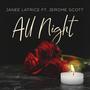 All Night (feat. Jerome Scott)