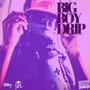 BIG BOY DRIP
