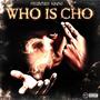 Who Is Cho (Explicit)