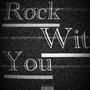 Rock Wit You (feat. RudeBoy Whomp) [Explicit]