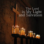 The Lord is My Light and Salvation