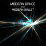 Modern Dance and Modern Ballet: Ballet Class Music with Chillout Classical Modern Dance Music for Dance Schools, Dance Lessons, Dance Classes, Ballet Positions, Ballet Moves and Ballet Dance Steps