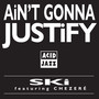 Ain't Gonna Justify