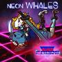 Neon Whales (Explicit)